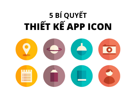 5 BÍ QUYẾT THIẾT KẾ APP ICON HOÀN HẢO