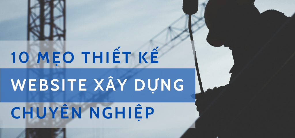 10 mẹo thiết kế website xây dựng chuyên nghiệp