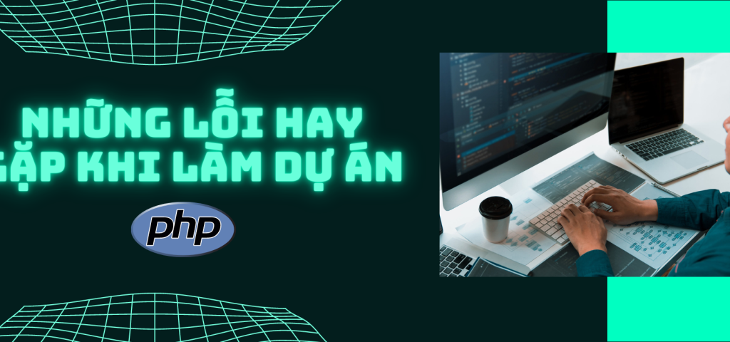 nhung loi hay gap khi lam du an