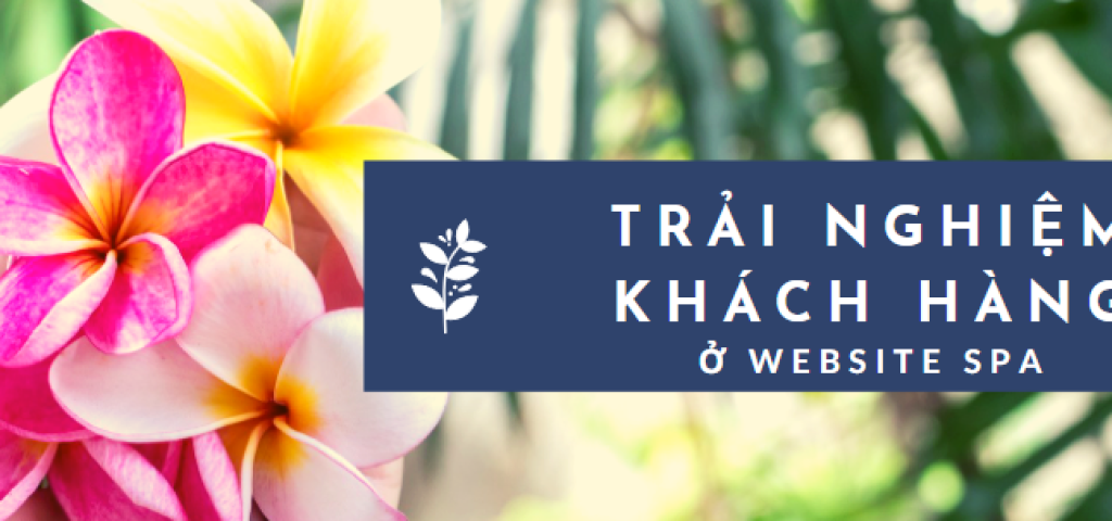trải nghiệm khách hàng ở website spa feature